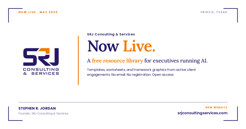 SRJ Consulting & Services is now live. A free resource library for executives running AI, with templates, worksheets, and framework graphics at srjconsultingservices.com.